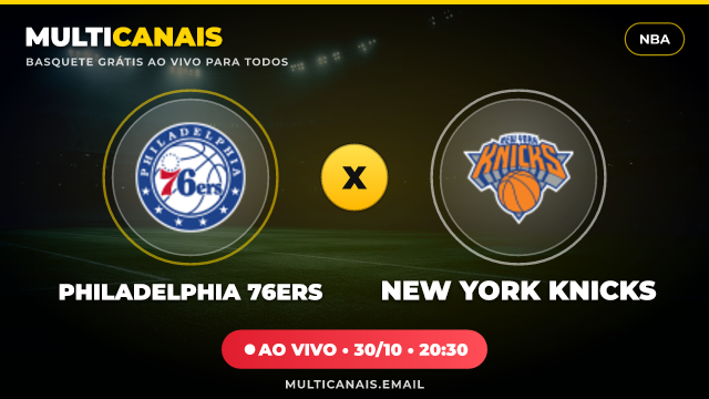 Assistir Philadelphia 76ers x New York Knicks Ao Vivo Online 30/10/2026